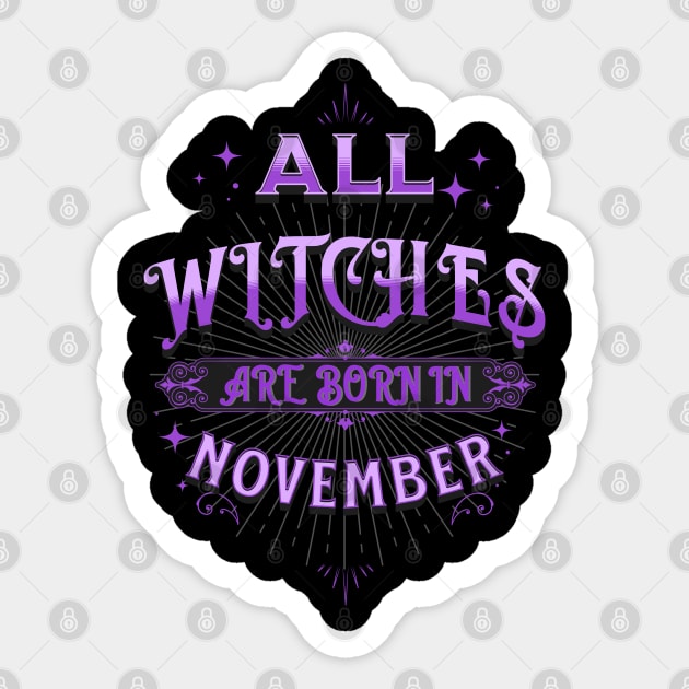 All Witches Are Born in November Sticker by Scar